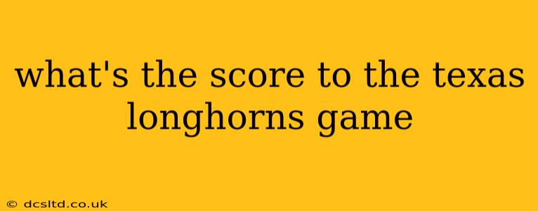 what's the score to the texas longhorns game