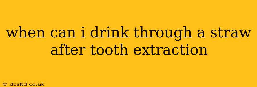 when can i drink through a straw after tooth extraction