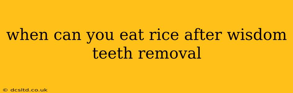 when can you eat rice after wisdom teeth removal