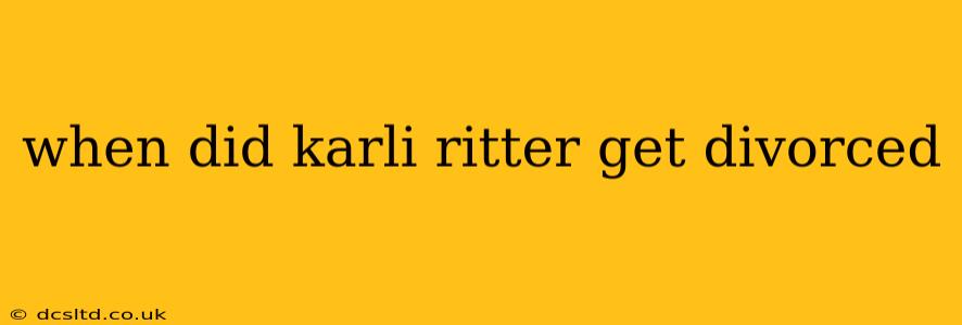 when did karli ritter get divorced