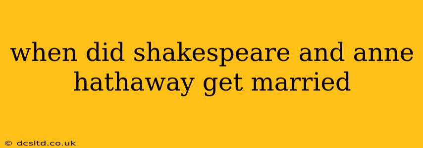 when did shakespeare and anne hathaway get married