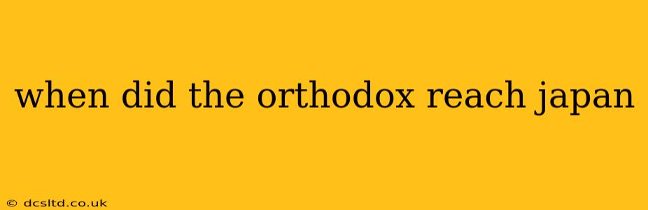 when did the orthodox reach japan