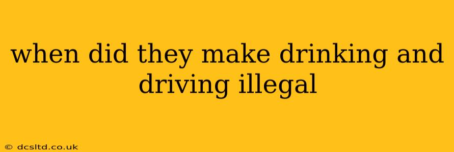 when did they make drinking and driving illegal