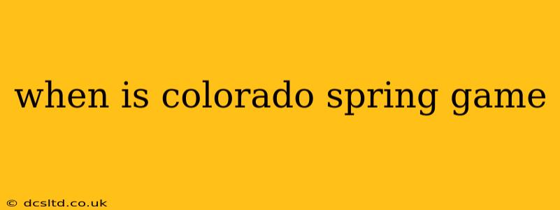 when is colorado spring game