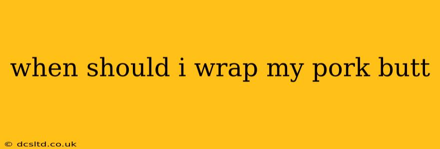 when should i wrap my pork butt