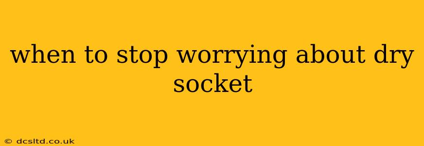 when to stop worrying about dry socket