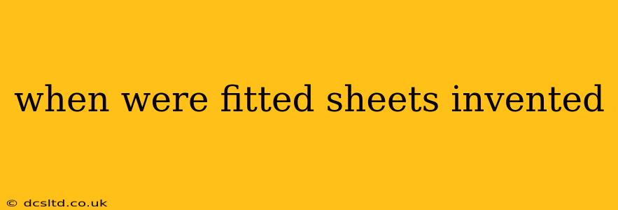 when were fitted sheets invented