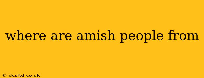 where are amish people from