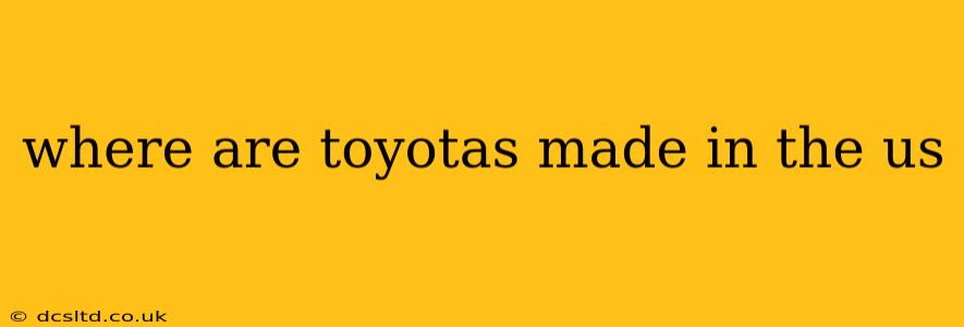 where are toyotas made in the us
