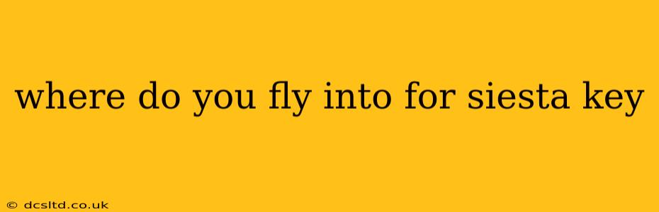 where do you fly into for siesta key