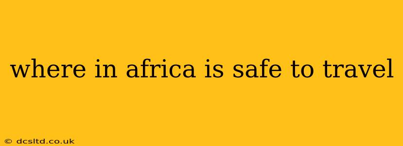 where in africa is safe to travel