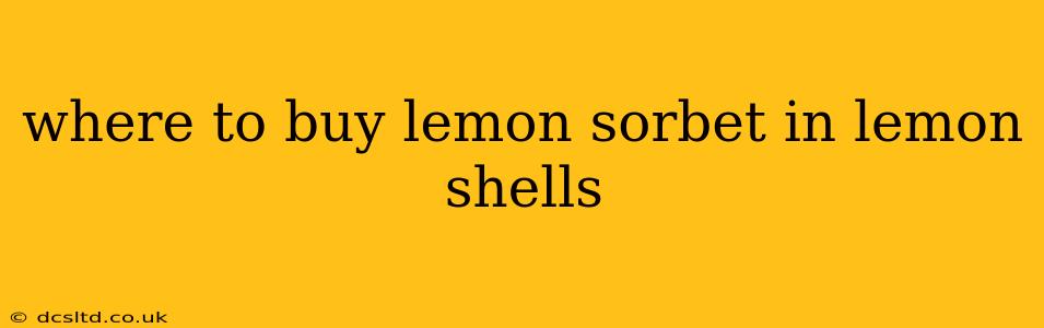 where to buy lemon sorbet in lemon shells
