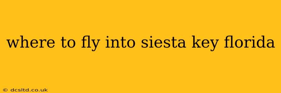 where to fly into siesta key florida