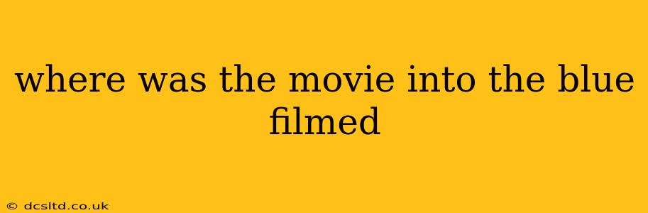 where was the movie into the blue filmed