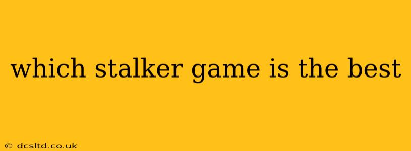 which stalker game is the best