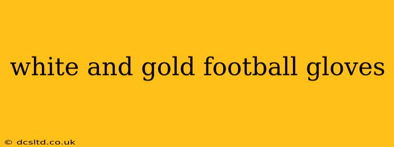white and gold football gloves