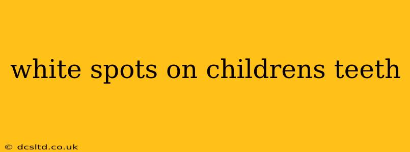 white spots on childrens teeth