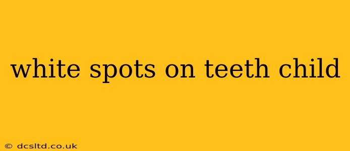 white spots on teeth child