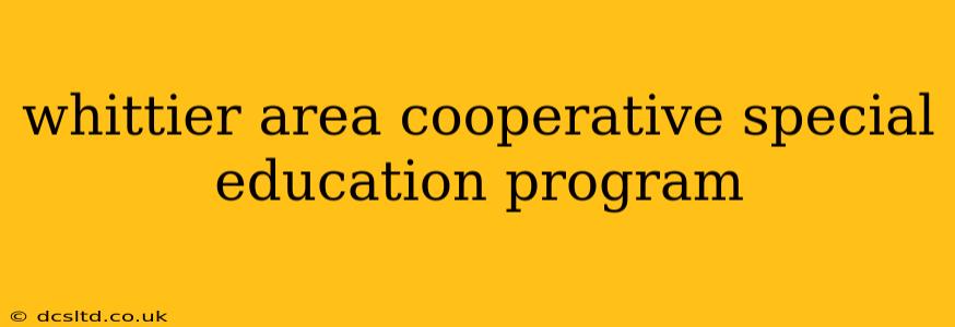 whittier area cooperative special education program