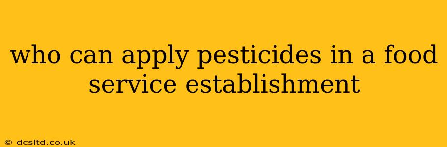who can apply pesticides in a food service establishment
