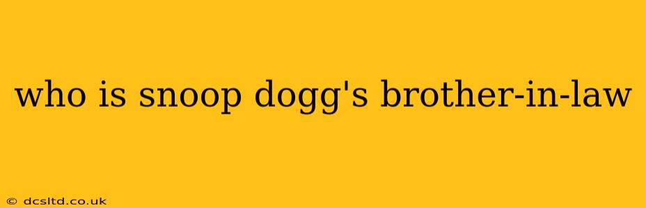 who is snoop dogg's brother-in-law