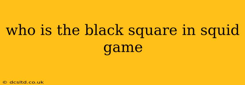who is the black square in squid game