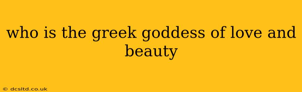 who is the greek goddess of love and beauty