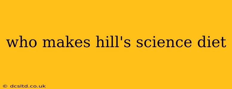 who makes hill's science diet
