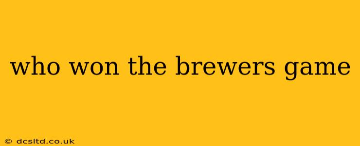 who won the brewers game