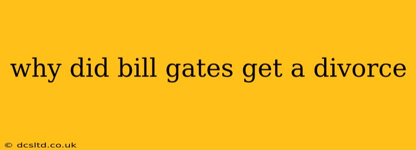 why did bill gates get a divorce