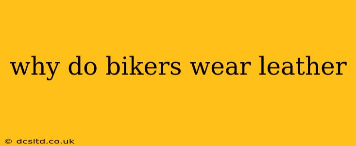 why do bikers wear leather