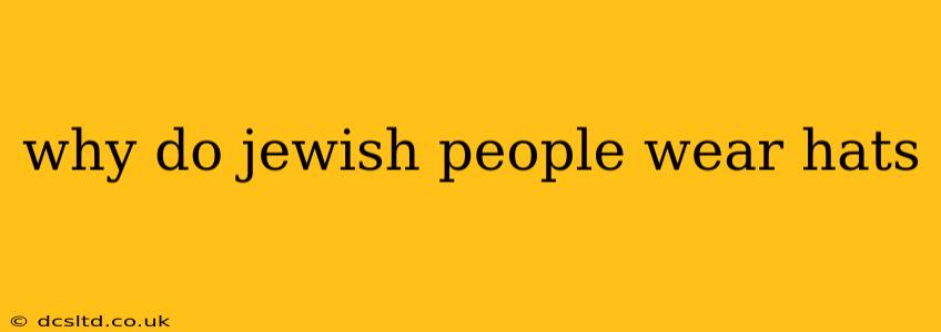why do jewish people wear hats