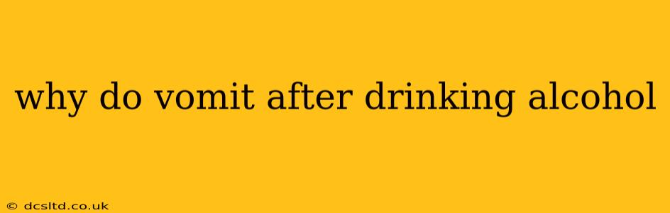 why do vomit after drinking alcohol