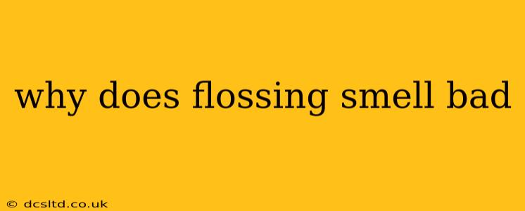 why does flossing smell bad
