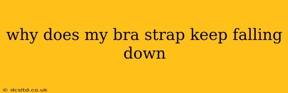why does my bra strap keep falling down