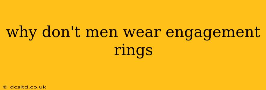 why don't men wear engagement rings