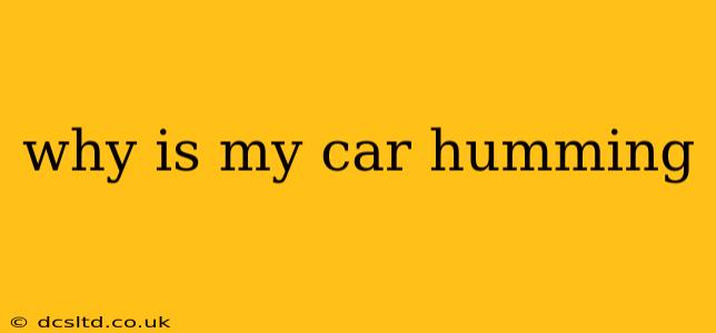 why is my car humming