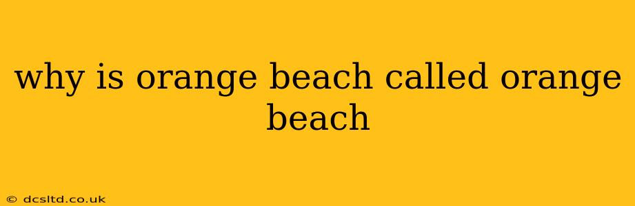 why is orange beach called orange beach