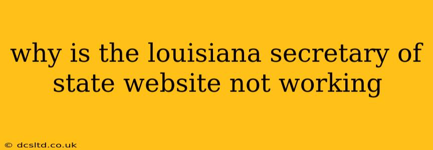 why is the louisiana secretary of state website not working