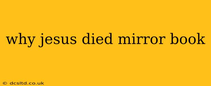 why jesus died mirror book