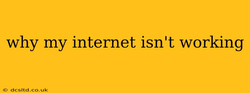 why my internet isn't working