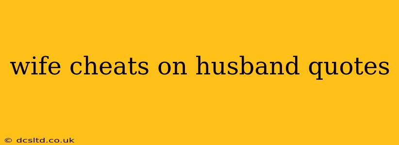 wife cheats on husband quotes