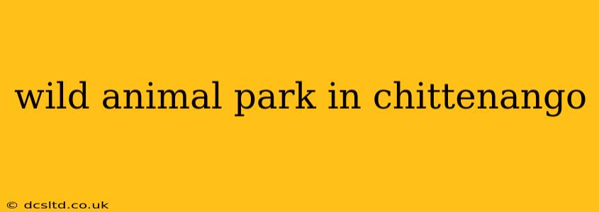 wild animal park in chittenango