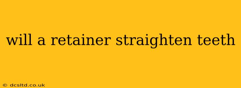 will a retainer straighten teeth