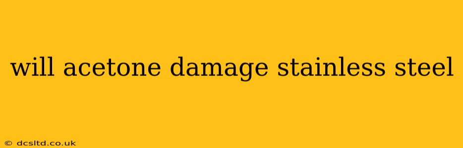 will acetone damage stainless steel