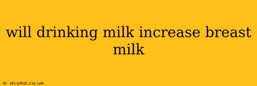 will drinking milk increase breast milk