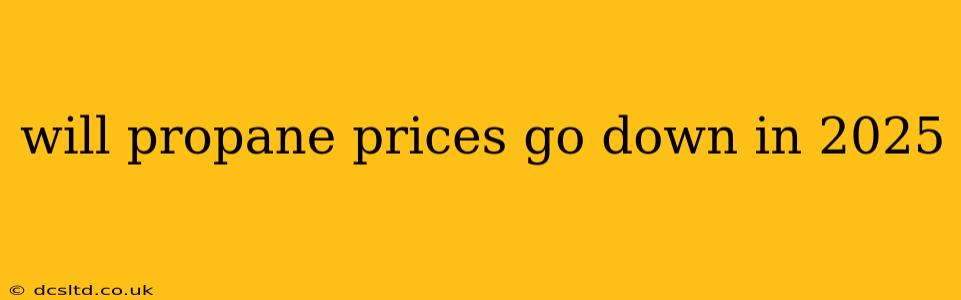 will propane prices go down in 2025