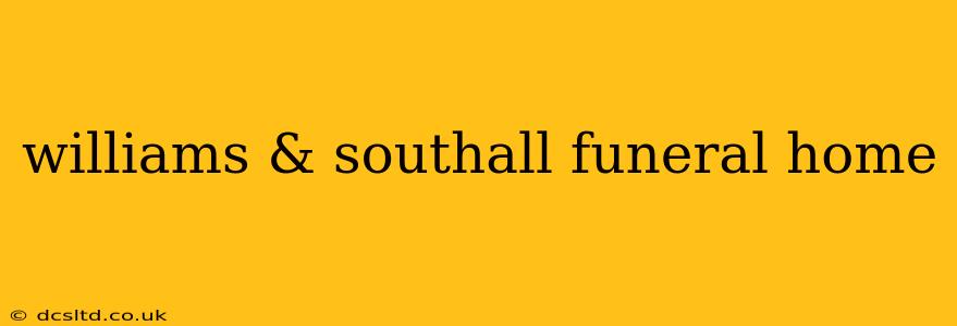 williams & southall funeral home