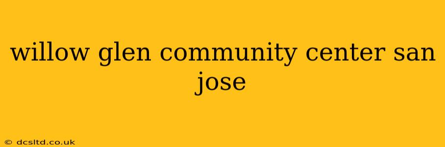 willow glen community center san jose