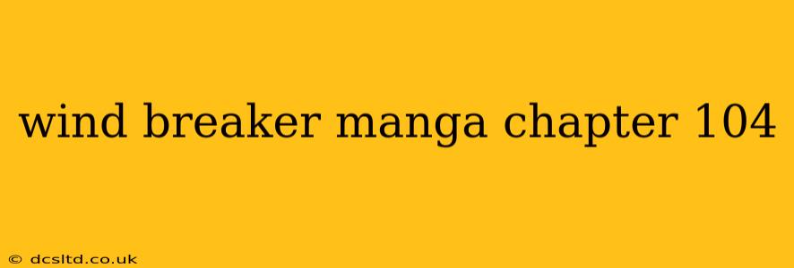 wind breaker manga chapter 104